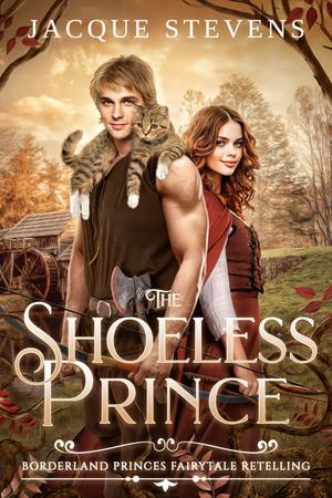 The Shoeless Prince: A Puss in Boots Retelling (Borderland Princes Fairytale Retellings #1)