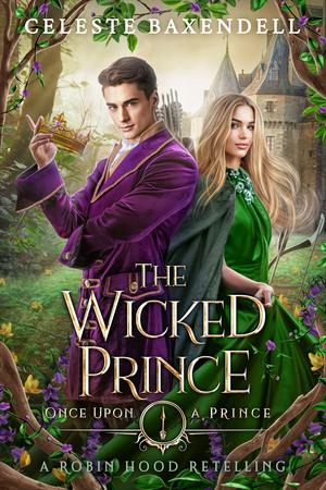 The Wicked Prince by Celeste Baxendell