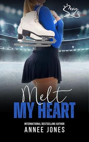 Melt My Heart by Annee Jones