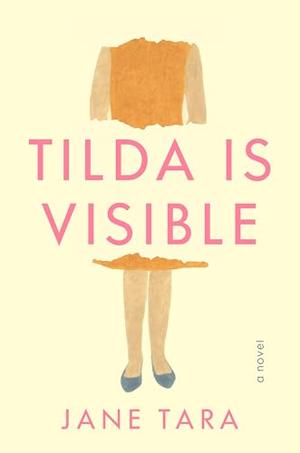 Tilda Is Visible by Jane Tara