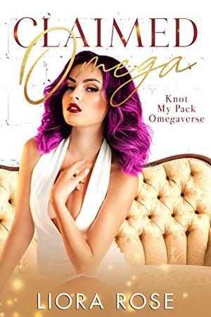 Claimed Omega (Knot My Pack Omegaverse #3)