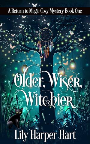Older, Wiser, Witchier (Return to Magic #1)
