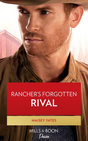 Rancher's Forgotten Rival by Maisey Yates