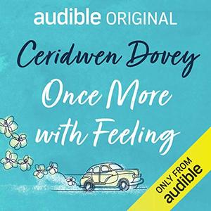 Once More With Feeling by Ceridwen Dovey