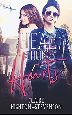 Heal Their Hearts by Claire Highton-Stevenson