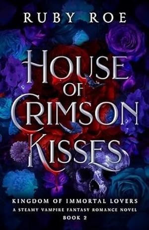 House of Crimson Kisses (Kingdom of Immortal Lovers #2)