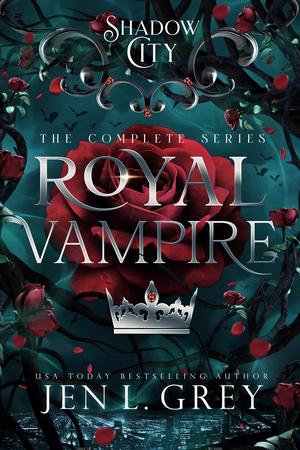 Shadow City Royal Vampire: The Complete Series (Shadow City: Royal Vampire #1-3)
