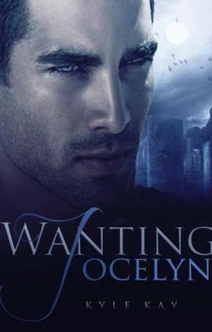 Wanting Joycelyn by Kylee K. Yount, Kyle Kay
