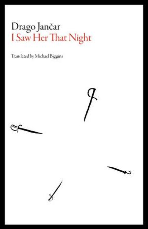 I Saw Her That Night by Drago Jančar