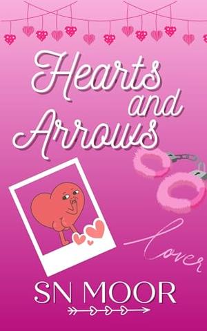 Hearts and Arrows by S.N. Moor