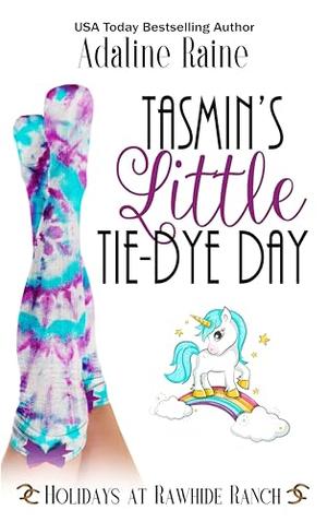 Tasmin's Little Tie-Dye Day by Adaline Raine