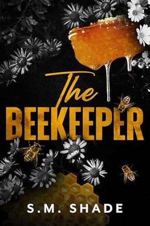 The Beekeeper by S.M. Shade