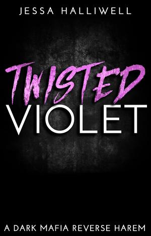 Twisted Violet by Jessa Halliwell