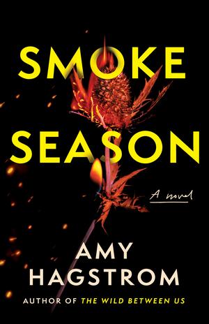 Smoke Season by Amy Hagstrom
