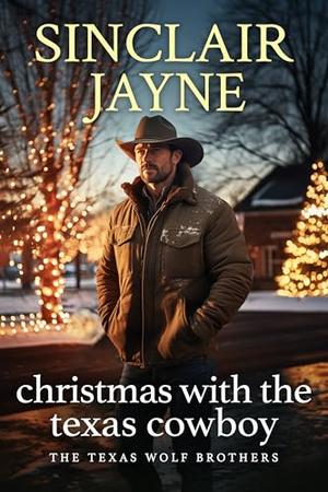 Christmas with the Texas Cowboy by Sinclair Jayne