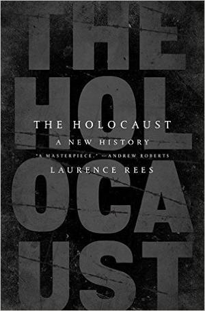 The Holocaust: A New History by Laurence Rees