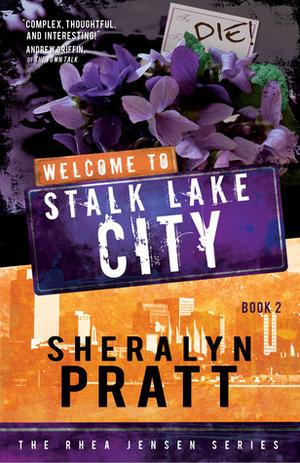 Welcome to Stalk Lake City by Sharalyn Pratt