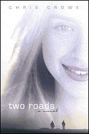 Two Roads by Chris Crowe