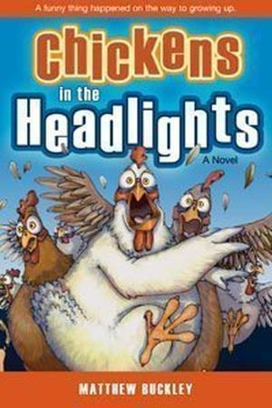 Chickens in the Headlights by Matthew Buckley, David L. Walker