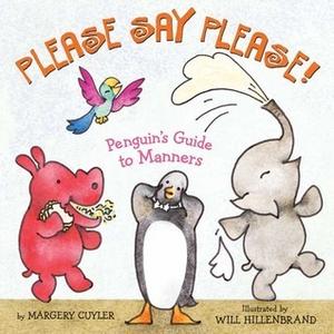 Please Say Please! Penguin's Guide to Manners by Margery Cuyler