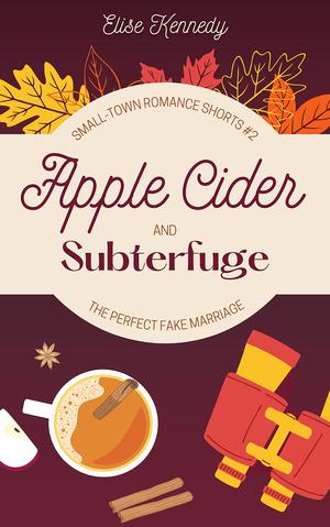 Apple Cider and Subterfuge by Elise Kennedy
