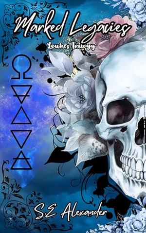 Marked Legacies: Leukos Trilogy by S.E Alexander