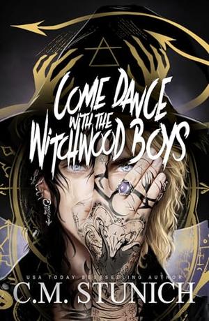 Come Dance With the Witchwood Boys by C.M. Stunich