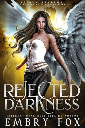 Rejected Darkness by Embry Fox
