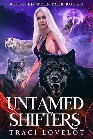Untamed Shifters: Wolf Shifter Reverse Harem with Chase & Biting (Rejected Wolf Pack #3)