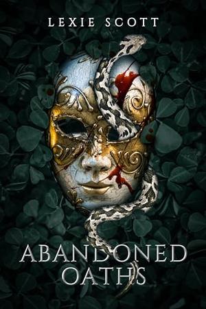 Abandoned Oaths by Lexie Scott