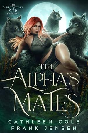 The Alpha's Mates by Cathleen Cole, Frank Jensen