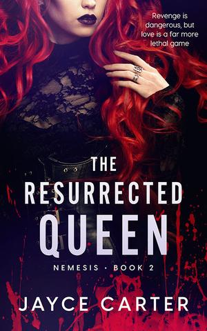 The Resurrected Queen by Jayce Carter