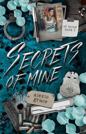Secrets of Mine by Alexis Grace