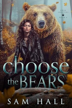 Choose The Bears by Sam Hall