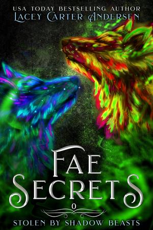 Fae Secrets (Stolen by Shadow Beasts #0.5)