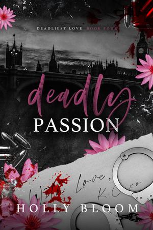 Deadly Passion by Holly Bloom