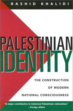 Palestinian Identity by Rashid Khalidi