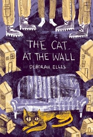 The Cat at the Wall by Deborah Ellis