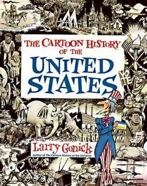 The Cartoon History of the United States (Cartoon Guides #1)