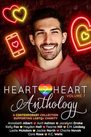 Heart2Heart Anthology, Volume 7 by Annabeth Albert, Avril Ashton, Jocelynn Drake, Kelly Fox, Hayden Hall, Fearne Hill, E.M. Lindsey, Leslie McAdam, Jackie North, Charlie Novak, Cora Rose, K.C. Wells