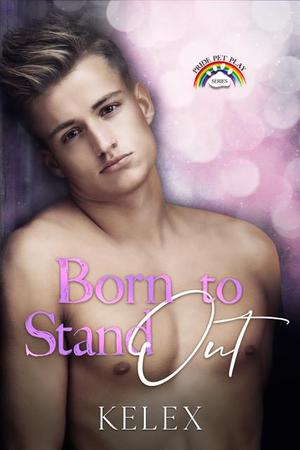 Born to Stand Out (Pride Pet Play 2023 #1)