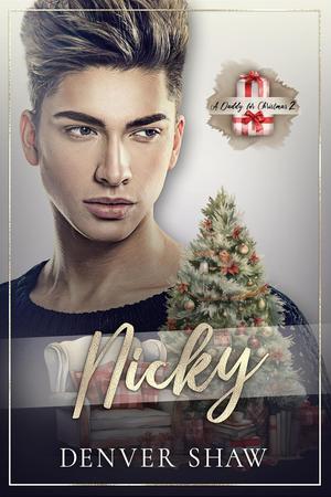 A Daddy for Christmas 2: Nicky by Denver Shaw