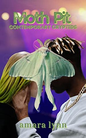 Moth Pit by Amara Lynn