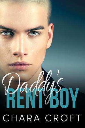 Daddy's Rent Boy by Chara Croft