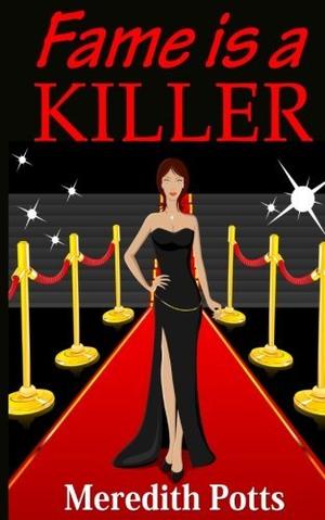 Fame is a Killer by Meredith Potts