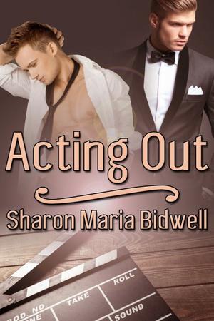 Acting Out by Sharon Maria Bidwell