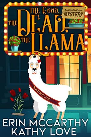 The Good, The Dead, The Llama (Friendship Harbor Mysteries #6)
