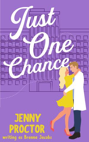 Just One Chance by Brenna Jacobs, Jenny Proctor