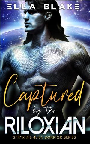 Captured by the Riloxian (Stryxian Alien Warriors #1)