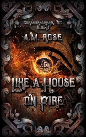 Like a House on Fire (Cursebreakers, Inc. #1)
